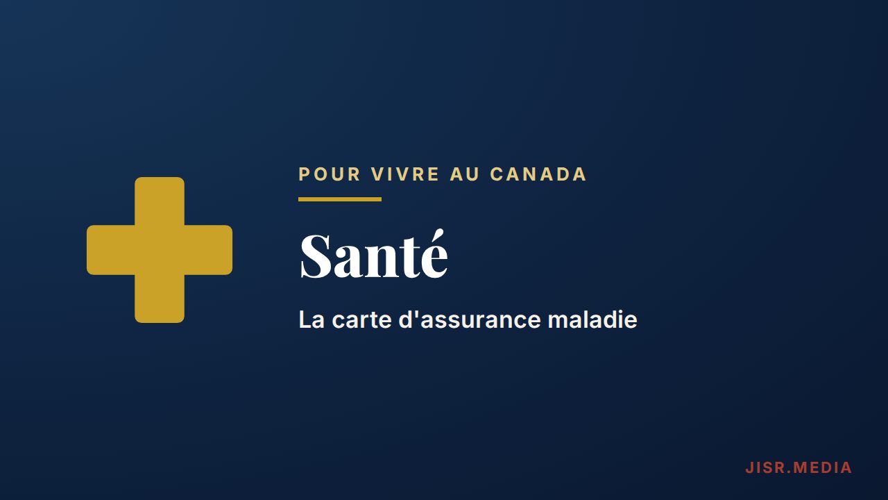Santé au Canada : la carte d'assurance maladie, et comment se protéger en attendant